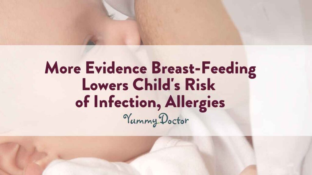 Yummy Doctor Holistic Health Education - Blog - More Evidence Breast-Feeding Lowers Child's Risk of Infection, Allergies