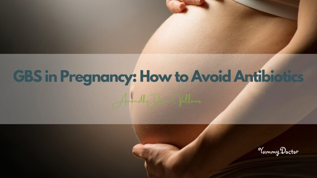 Group B Strep in Pregnancy How to Avoid Antibiotics by Amandha Vollmer (ADV)