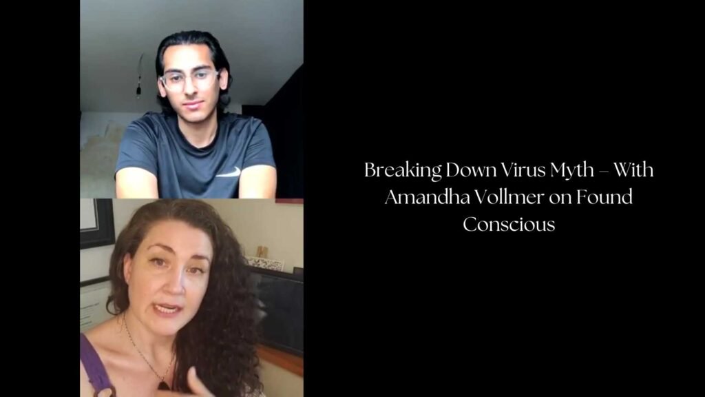 Breaking Down Virus Myth – With Amandha Vollmer on Found Conscious