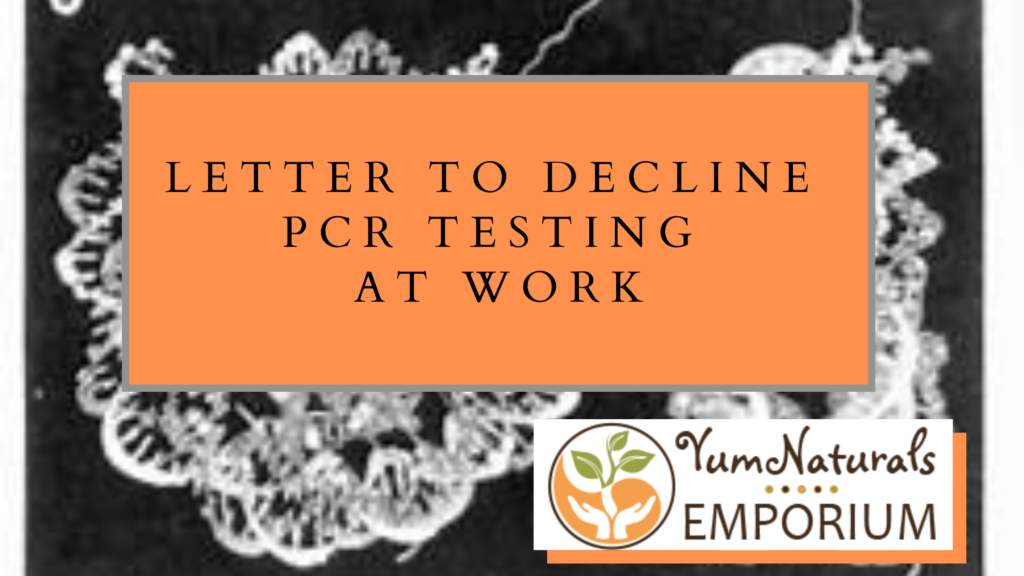 YumNaturals Emporium - Bringing the Wisdom of Mother Nature to Life - Letter to decline PCR testing at work