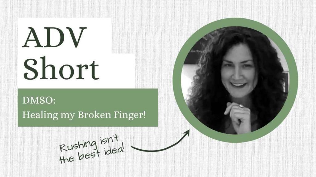 DMSO Healing my Broken Finger! By Amandha Vollmer (ADV)