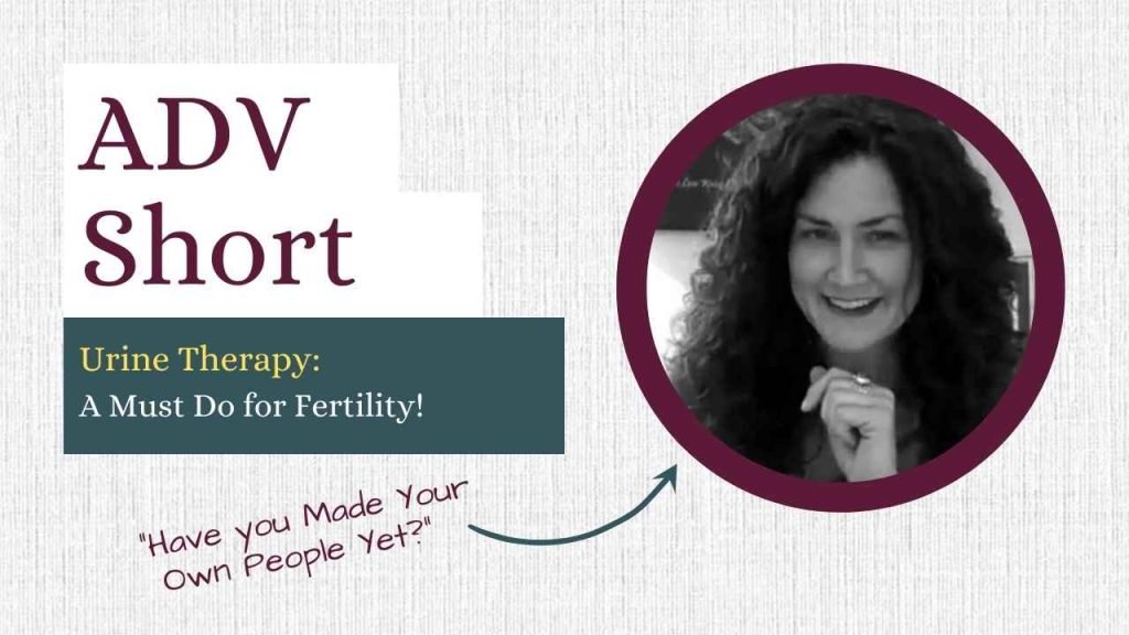 Urine Therapy A Must Do for Fertility! By Amandha Vollmer (ADV)