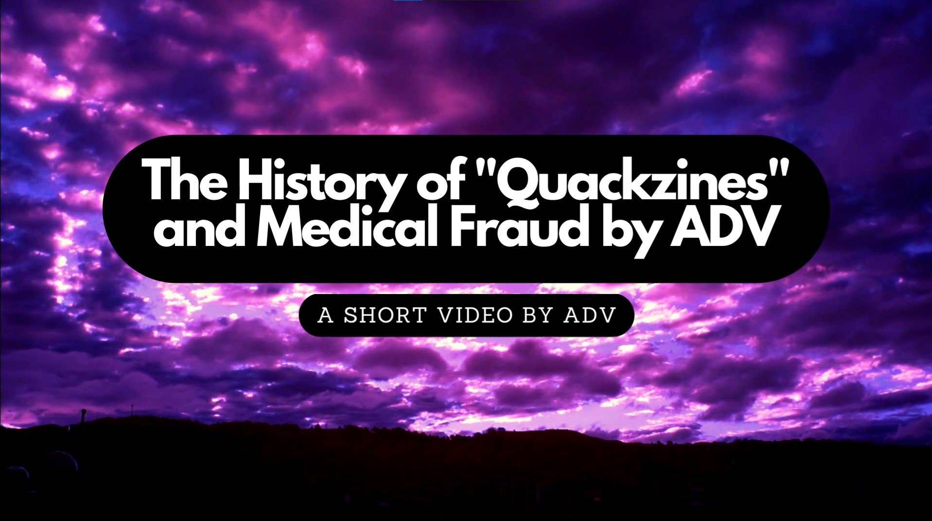 The History of "Quackzines" and Medical Fraud by Amandha Vollmer (ADV)