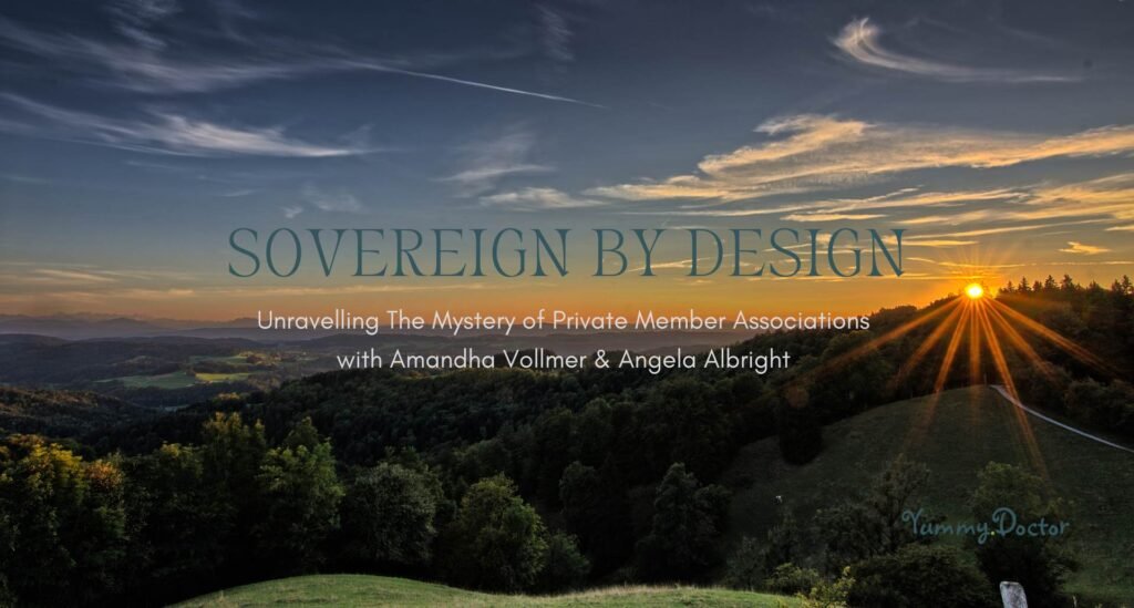 Unravelling The Mystery of Private Member Associations (PMAs) with Amandha Vollmer (ADV) & Angela Albright of Sovereign by Design