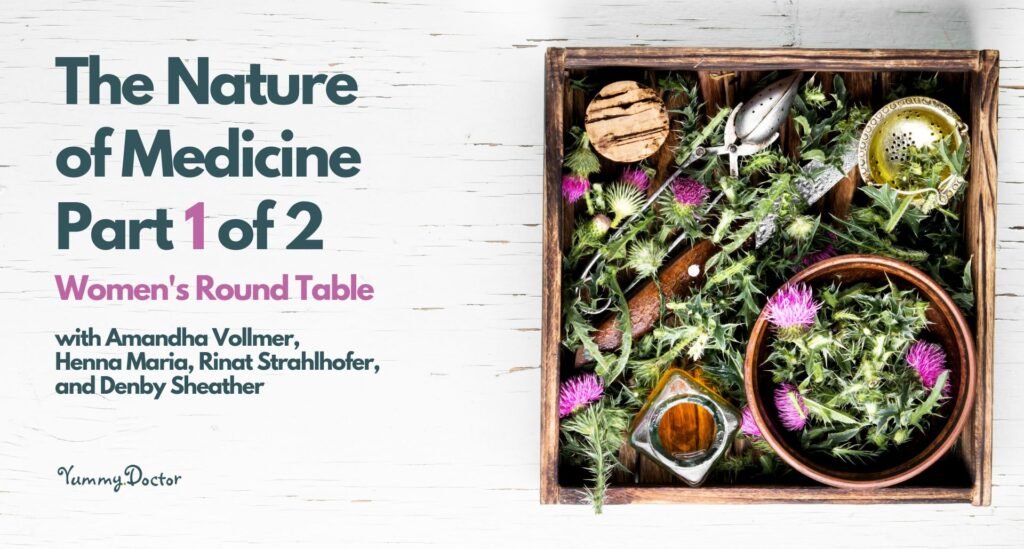 The Nature of Medicine Part One of Two Womens Round Table