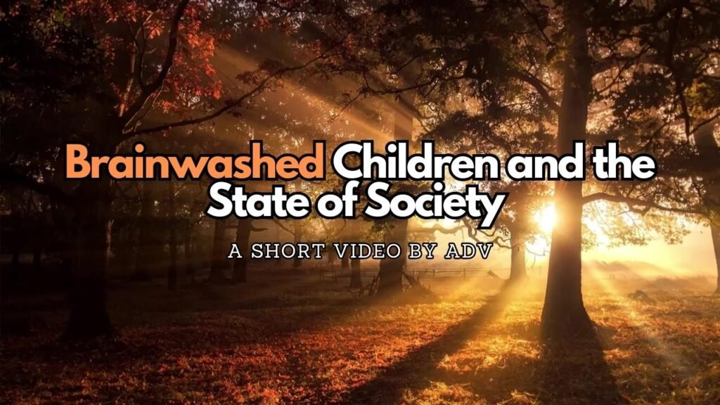 Brainwashed Children and the State of Society: A Short Video by Amandha Vollmer (ADV)