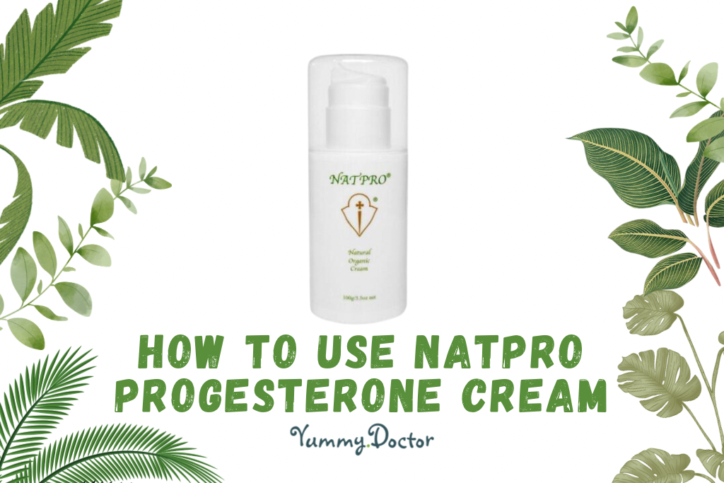 Yummy Doctor Holistic Health Education - Blog - How to use NATPRO Progesterone Cream
