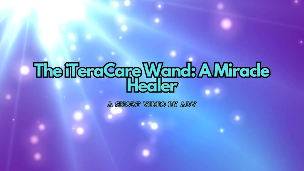 The iTeraCare Wand a Miracle Healer A Short Video by Amandha Vollmer (ADV)