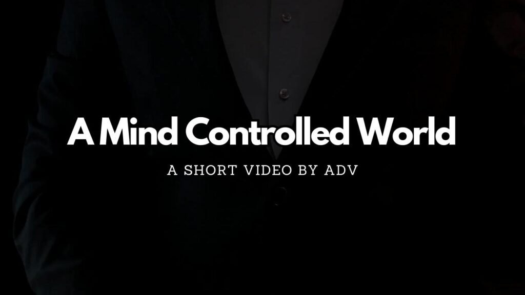 A Mind Controlled World: A Short Video by ADV