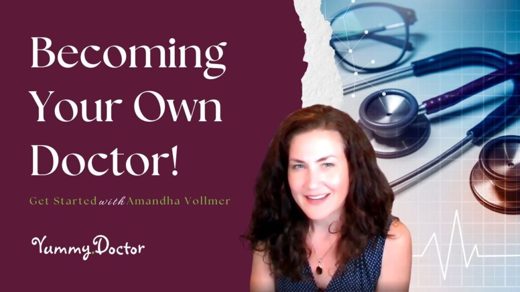 Becoming Your Own Doctor By Amandha Vollmer (ADV)