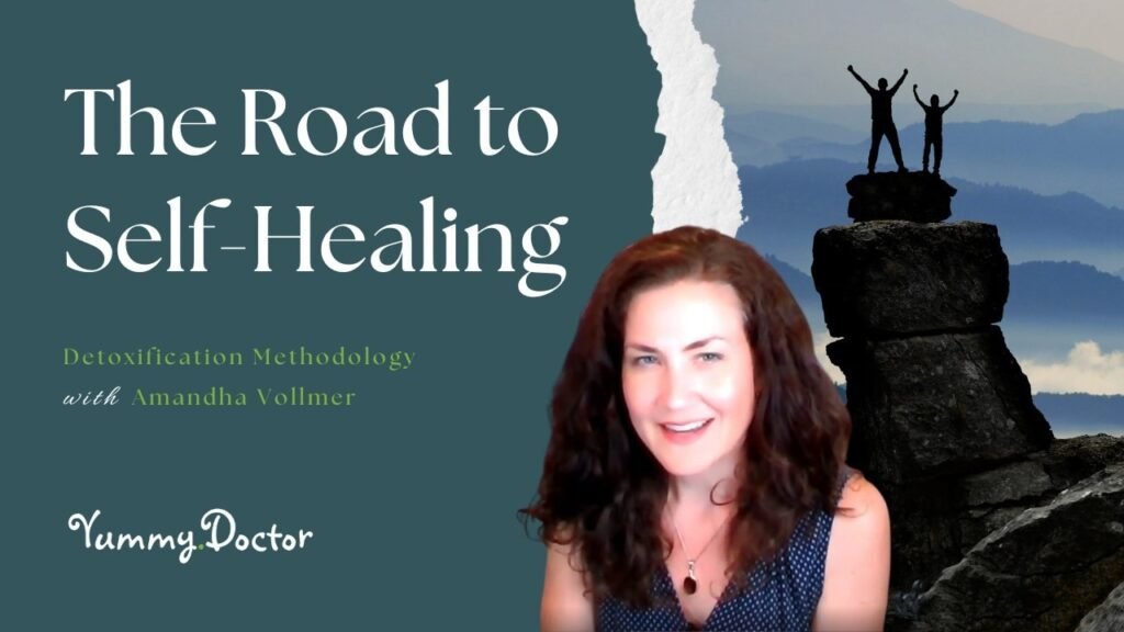 Detox Methodology - The Road to Self Healing by Amandha Vollmer (ADV)