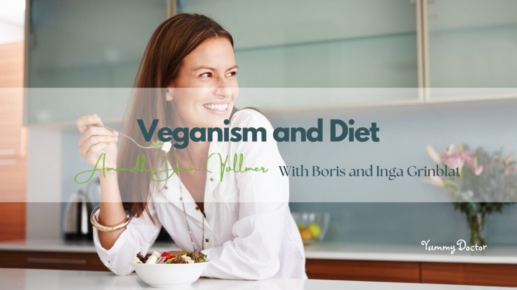 Boris and Inga Grinblat interview Amandha Vollmer (ADV) about Veganism and Diet