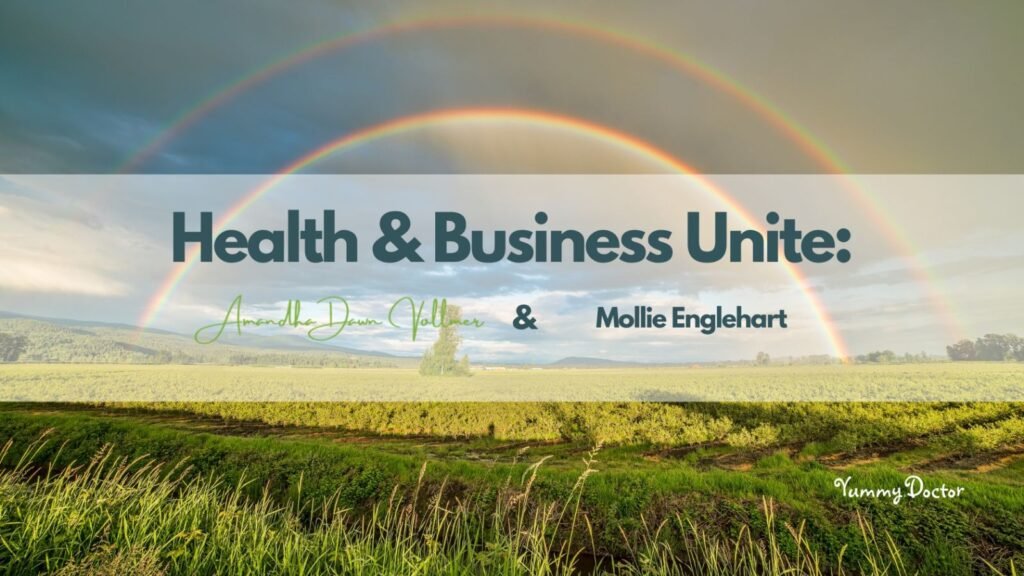 Health and Business Unite Amandha Vollmer (ADV) interviews Mollie Englehart from Sow a Heart Regenerative Farm