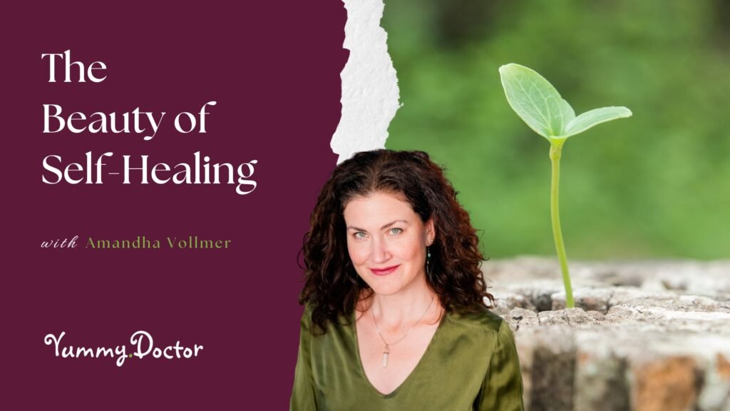 The Beauty of Self-Healing by Amandha Vollmer (ADV)