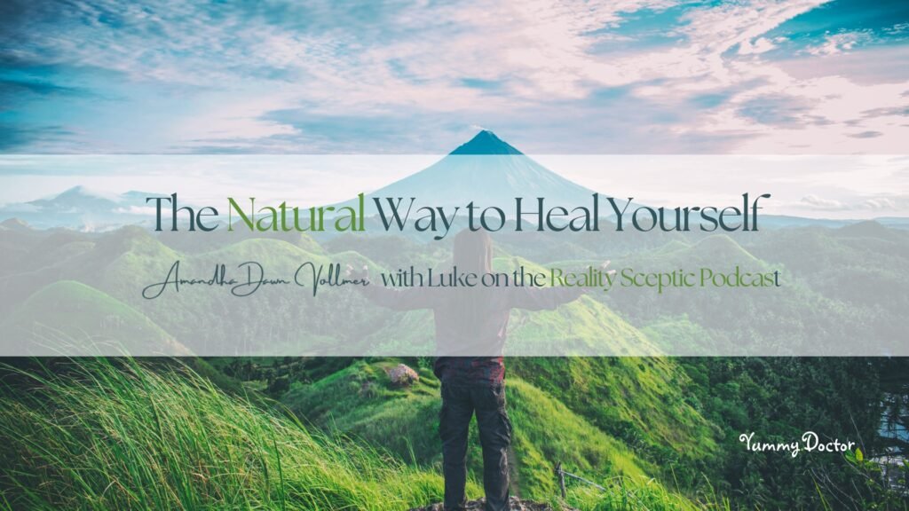 The Natural Way to Heal Yourself Amandha Vollmer ADV with Luke on the Reality Sceptic Podcast
