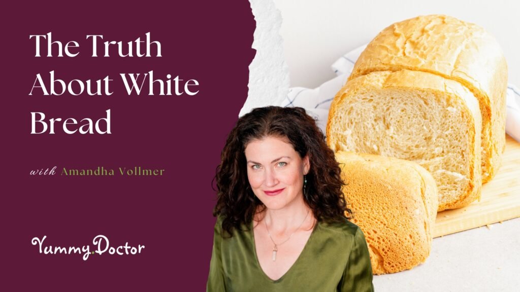 The Truth About White Bread