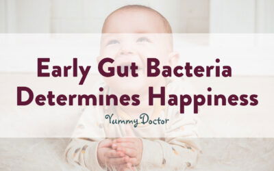 Early Gut Bacteria Determines Happiness